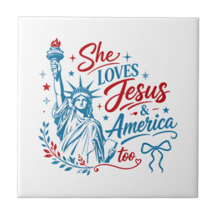 She Loves Jesus and America Too 4th of July Christ Tile