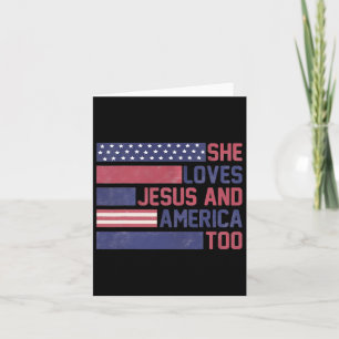 She Loves Jesus And America Too 4th Of July Patrio Card