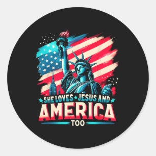 She Loves Jesus And America Too America Flag 4th O Classic Round Sticker
