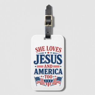 She Loves Jesus and America Too Luggage Tag