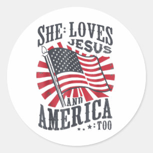 She Loves Jesus And America Too Usa Flag 4th Of Ju Classic Round Sticker