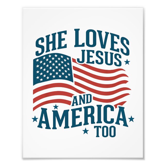 She Loves Jesus And America Too USA Flag 4th  Photo Print (Front)