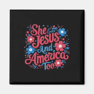 She Loves Jesus And America Too Women 4th Of July Magnet