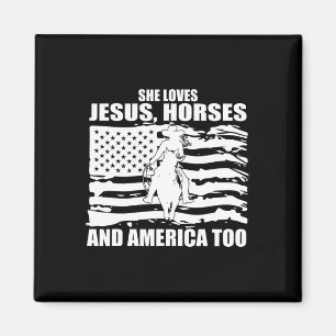 She Loves Jesus Horses And America Too Horseback R Magnet