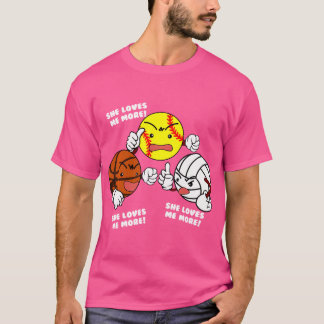 She Loves Me More Funny Softball Basketball Volley T-Shirt