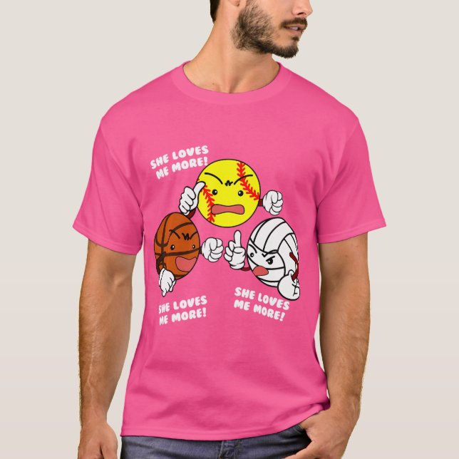 She Loves Me More Funny Softball Basketball Volley T-Shirt (Front)