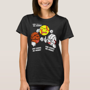 She Loves Me More   Softball Basketball Volleyball T-Shirt