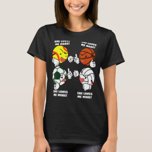 She Loves Me More Softball Soccer Basketball Volle T-Shirt