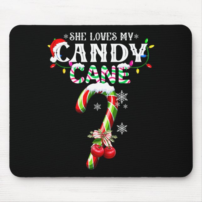 She Loves My Candy Cane I Like Her Peppermint Xmas Mouse Pad (Front)