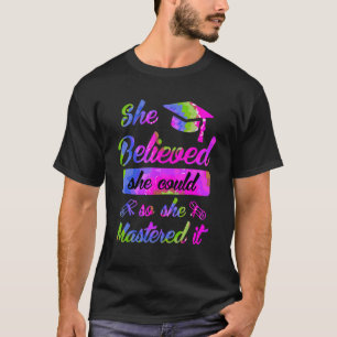 She mastered it Masters degree T-Shirt