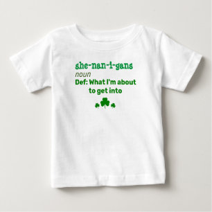 she-nan-i-gan Saint Patrick's  Baby T-Shirt