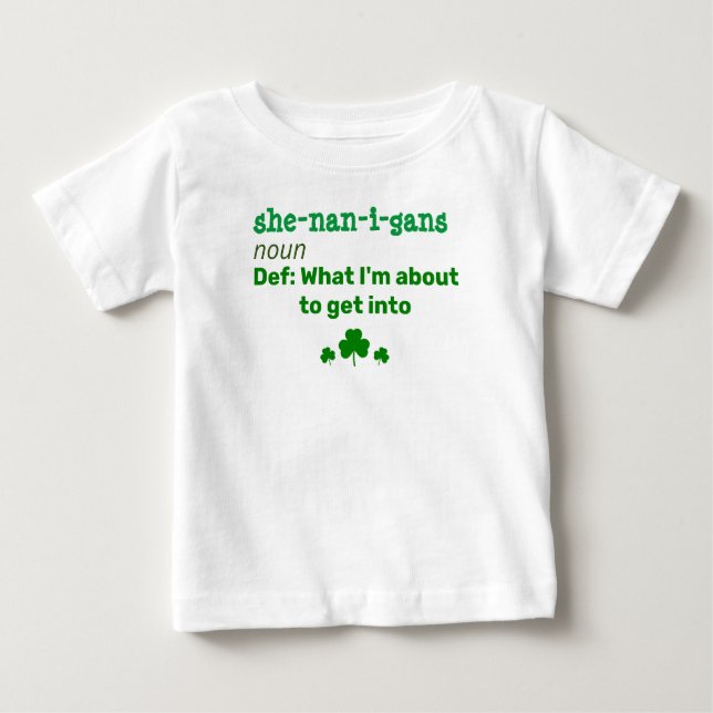 she-nan-i-gan Saint Patrick's  Baby T-Shirt (Front)