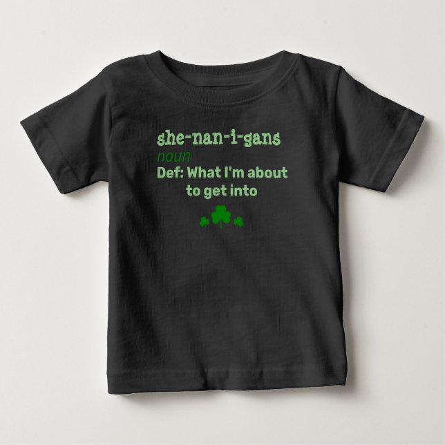 she-nan-i-gan Saint Patrick's  Baby T-Shirt (Front)