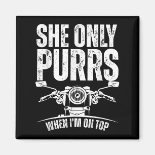 She Only Purrs When I'm On Top Funny Motorcycle Ri Magnet