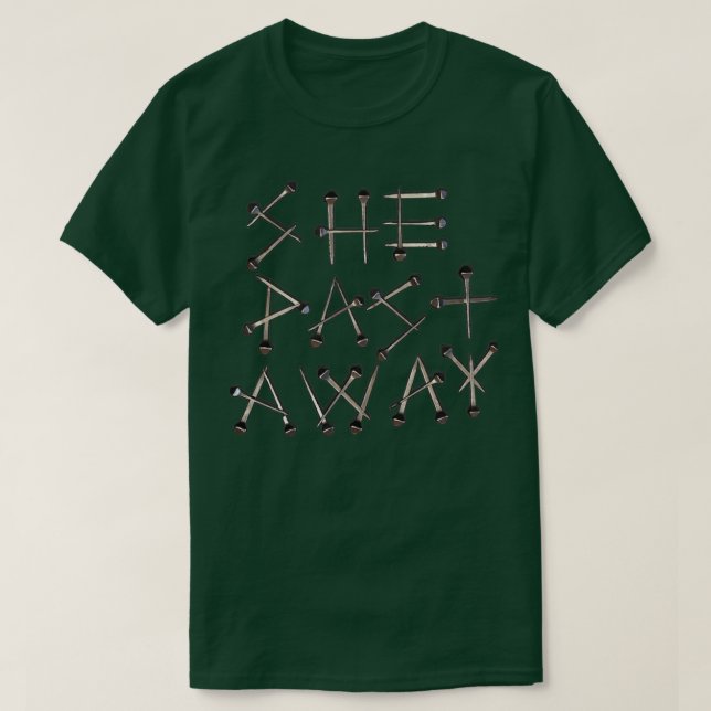 She Past Away T-Shirt (Design Front)