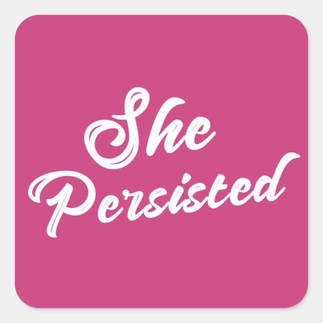 "She Persisted" Typography Political Phrase Square Sticker (Front)