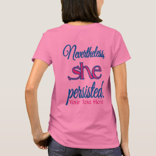 She Persisted with Your Name T-Shirt