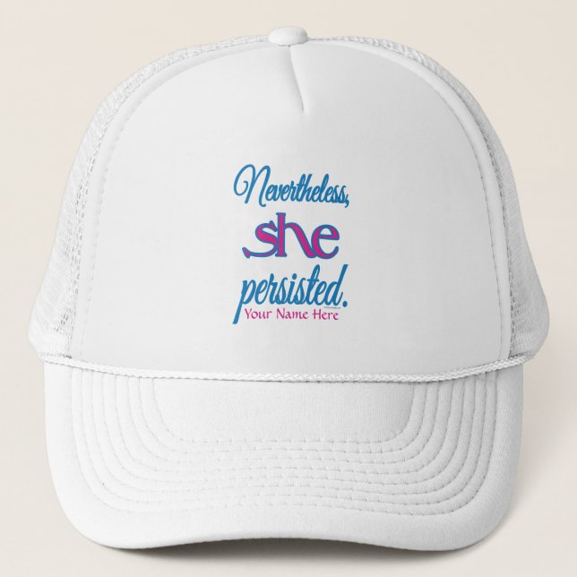 She Persisted with Your Name Trucker Hat (Front)