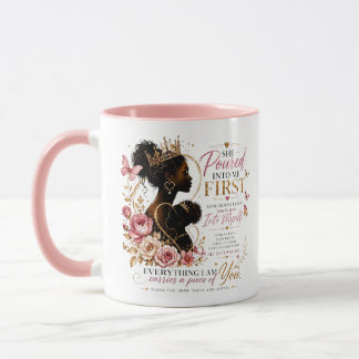 She Poured Into Me First Mug