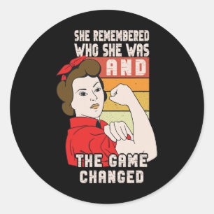 She Remembered Who She Was And The Game Changed 5 Classic Round Sticker