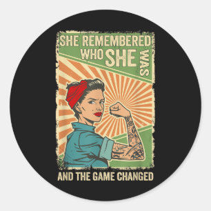 She Remembered Who She Was And The Game Changed Classic Round Sticker