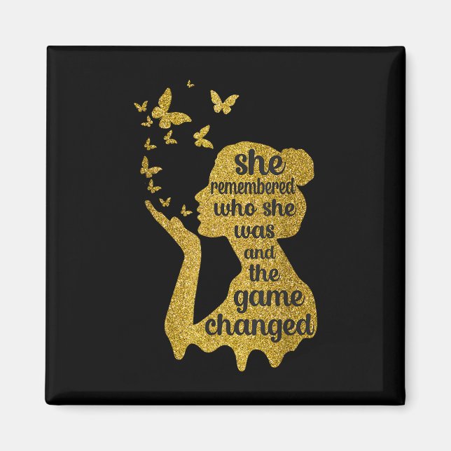 She Remembered Who She Was And The Game Changed  Magnet (Front)