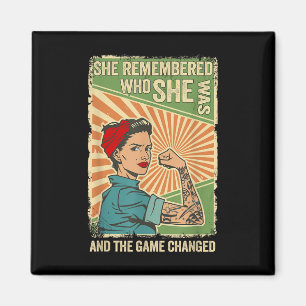 She Remembered Who She Was And The Game Changed  Magnet