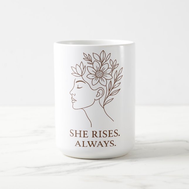 She Rises. Always — Minimalist Empowerment Design Coffee Mug (Center)