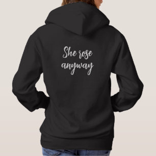 She rose anyway Inspirational quote Trauma Hoodie