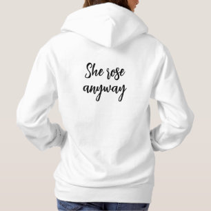 She rose anyway Inspirational quote Trauma Hoodie