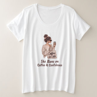 She Runs On Coffee Confidence T-Shirt Plus Size T-Shirt