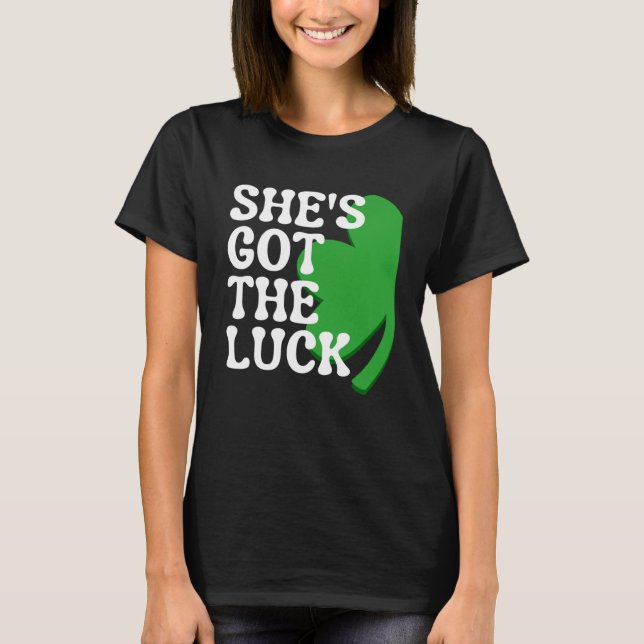She s Got the Luck  Couples Matching St Patrick s  T-Shirt (Front)