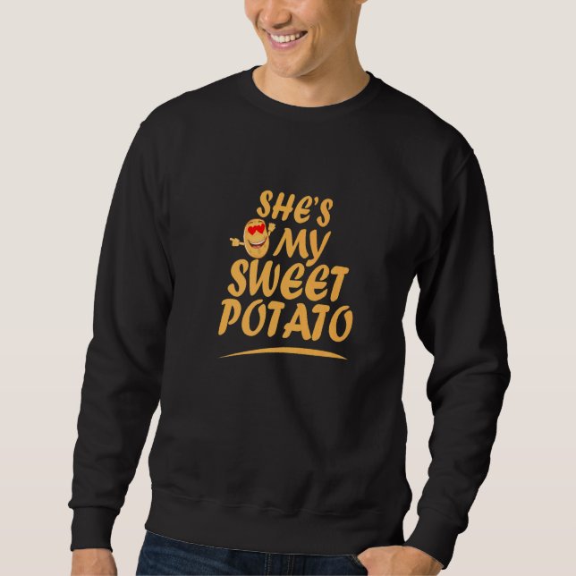 She S My Sweet Potato I Yam Pair Couples Matching Sweatshirt (Front)