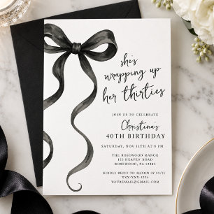 She’s Wrapping Up Her Thirties Black Bow 40th Invitation
