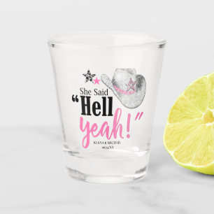 She Said 'Hell Yeah' Cowgirl Hat ID927 Shot Glass