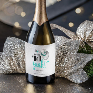 She Said 'Hell Yeah' Teal Sparkling Wine ID927 Sparkling Wine Label