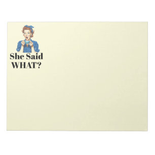 She Said What? Notepad