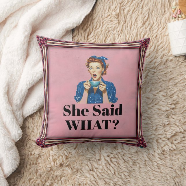 She Said What? Throw Pillow (Blanket)