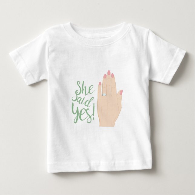 She Said Yes Baby T-Shirt (Front)