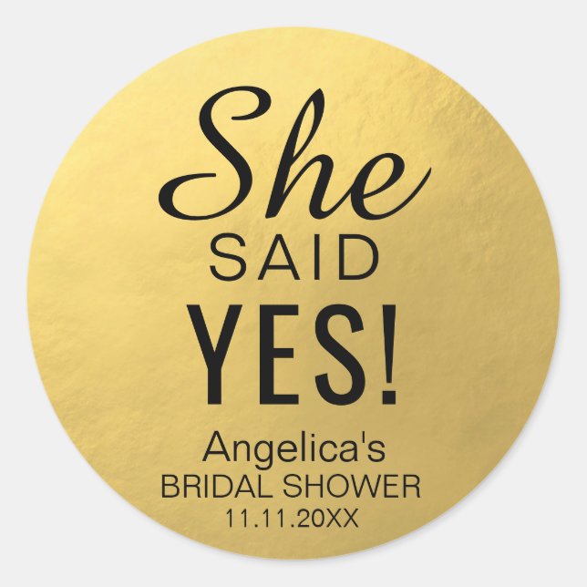 'SHE SAID YES' Bridal Shower Faux gold Foil Classic Round Sticker (Front)