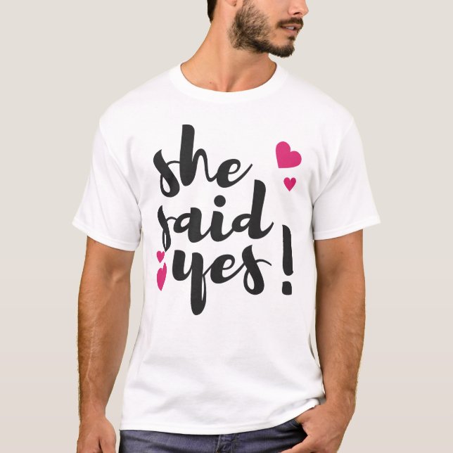 She Said Yes! Engagement Celebration – Romantic  T-Shirt (Front)