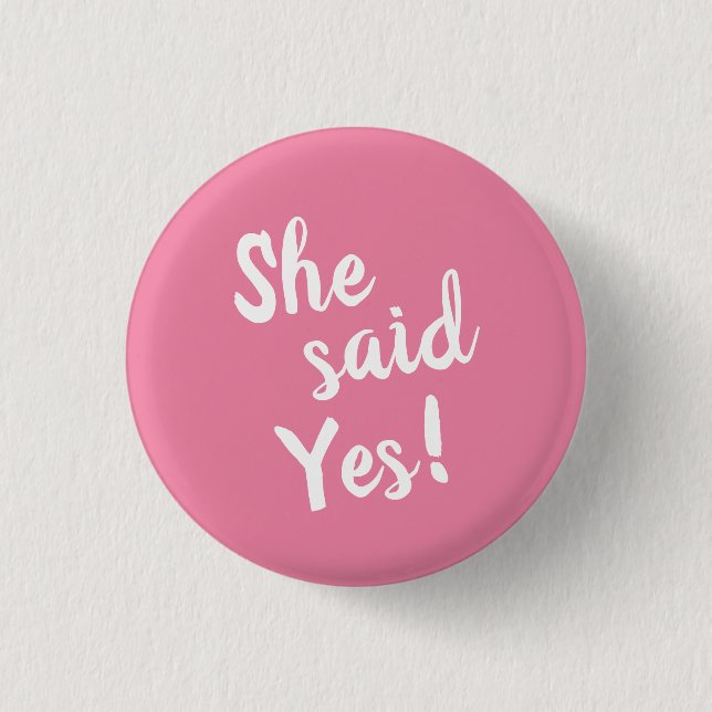 She Said Yes Engagement Pink 3 Cm Round Badge (Front)