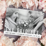 She Said Yes | Modern Photo Save the Date<br><div class="desc">Say yes to our modern save the date cards and announce your big day to friends and family in chic style! Flat save the date cards feature your favourite engagement photo with "save the date" in modern white block typography, and your names and wedding date beneath in crisp black. Complete...</div>
