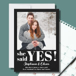 She Said Yes Photo Engagement Announcement<br><div class="desc">She said Yes!
Let family and friends know your great news with this modern engagement announcement card. It features bold stylish typography in white on a black background.
Easily customisable with your photo.</div>