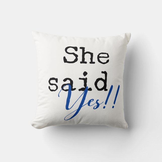 She Said Yes Pillow (Front)