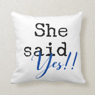 She Said Yes Pillow