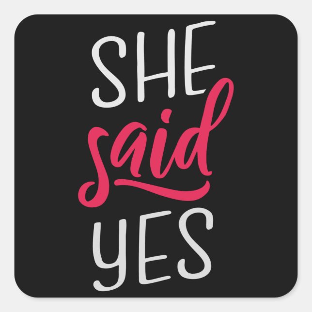 She said yes square sticker (Front)