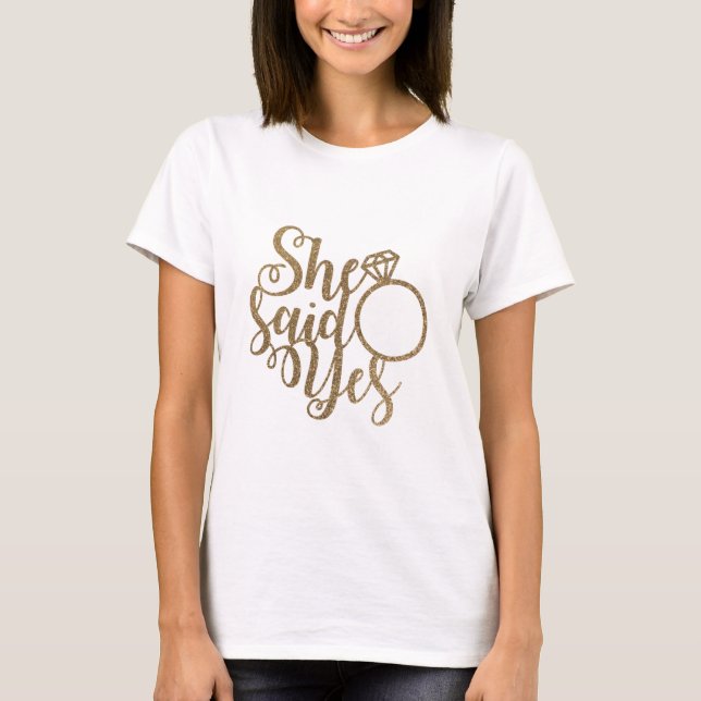 She Said Yes T-Shirt (Front)