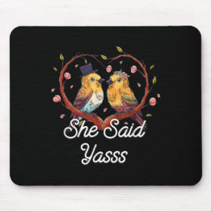 She Said Ys Fiance Groom Boyfriend Girlfriend Mouse Pad