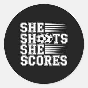 She Shoots She Scores Soccer Quote For Girls Kids  Classic Round Sticker